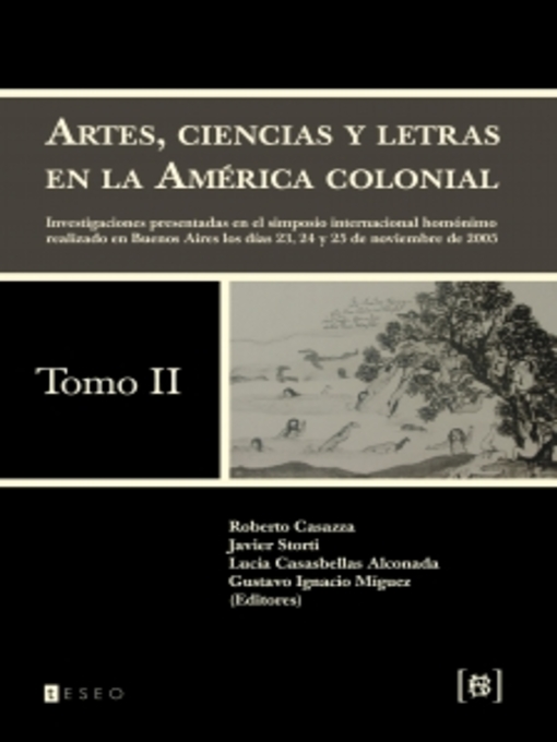 Title details for Artes, ciencias y letras en la América colonial - Tomo 2 by Roberto Casazza - Available